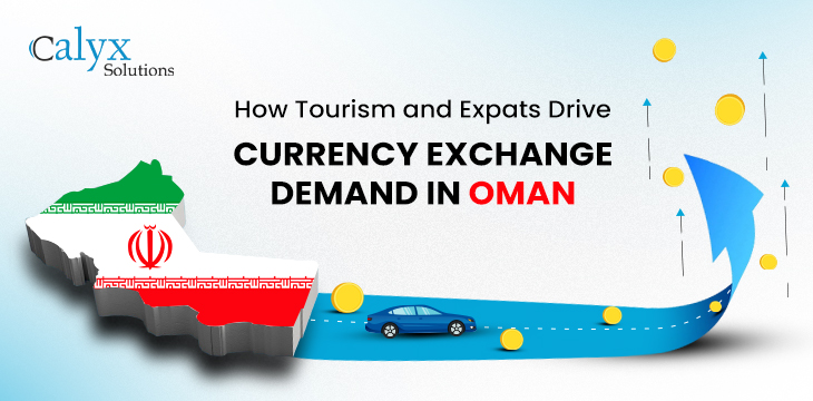 How Tourism and Expats Drive Currency Exchange Demand in Oman How Tourism and Expats Drive Currency Exchange Demand in Oman